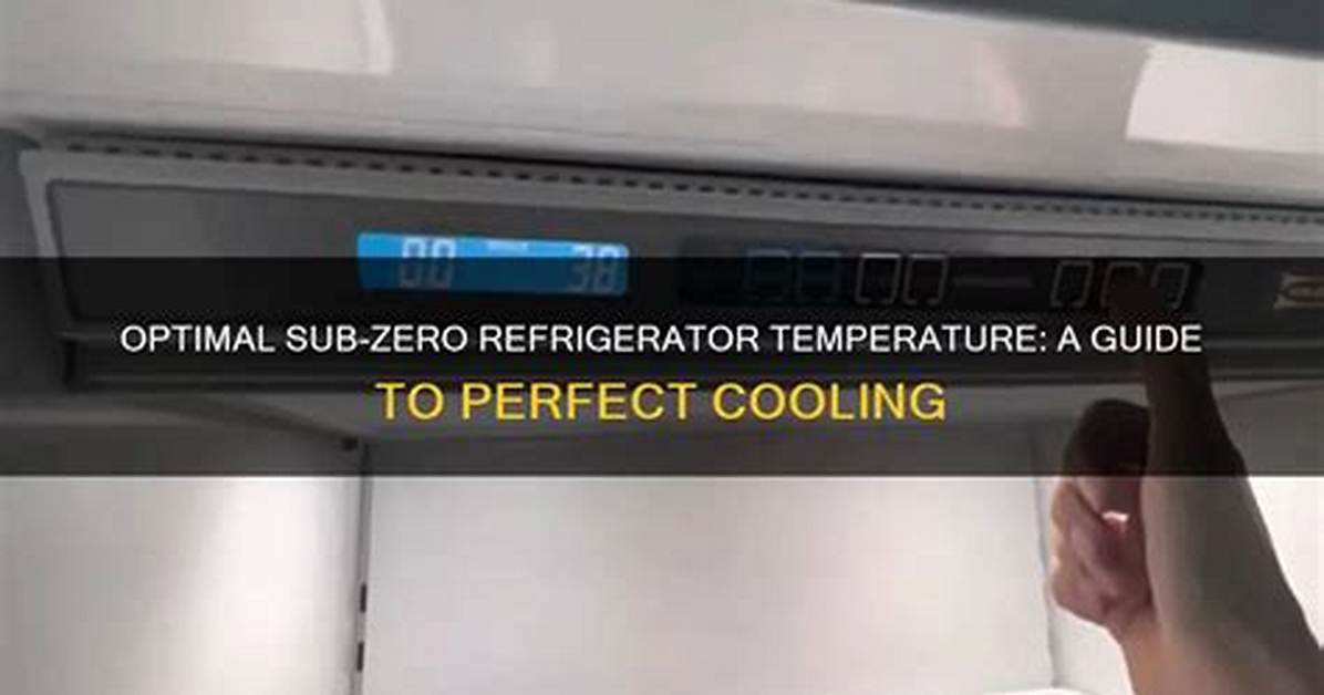 What Temperature Should My Sub Zero Refrigerator Be Set at?