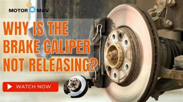 What Would Cause a Brake Caliper Not to Release?