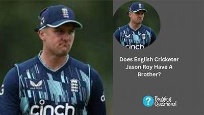 Who Is Jason Roy Brother? Siblings and Parents