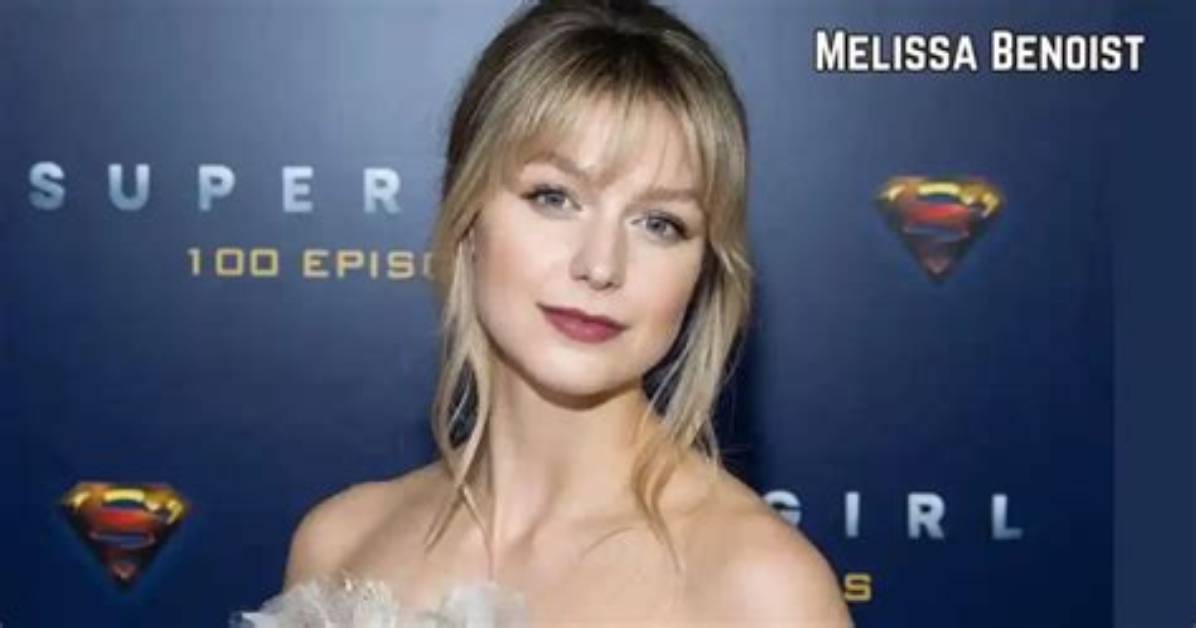 Who Is Melissa Benoist? Age, Husband, Net Worth