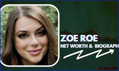 Zoe Roe Height, Weight, Net Worth, Age, Birthday, Wikipedia, Who, Nationality, Biography